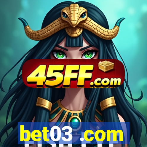 bet03 .com